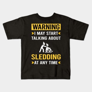 Warning Sledding Sledging Sleighing Kids T-Shirt